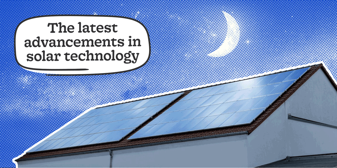 What Are the Advancements in Solar Panel Technology? (2026) 